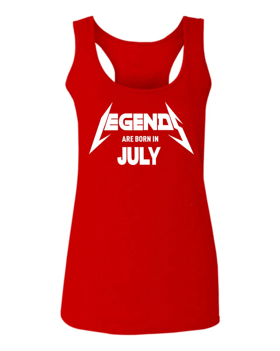 Birthday Gift Legends are Born in July  women's Tank Top sleeveless Racerback